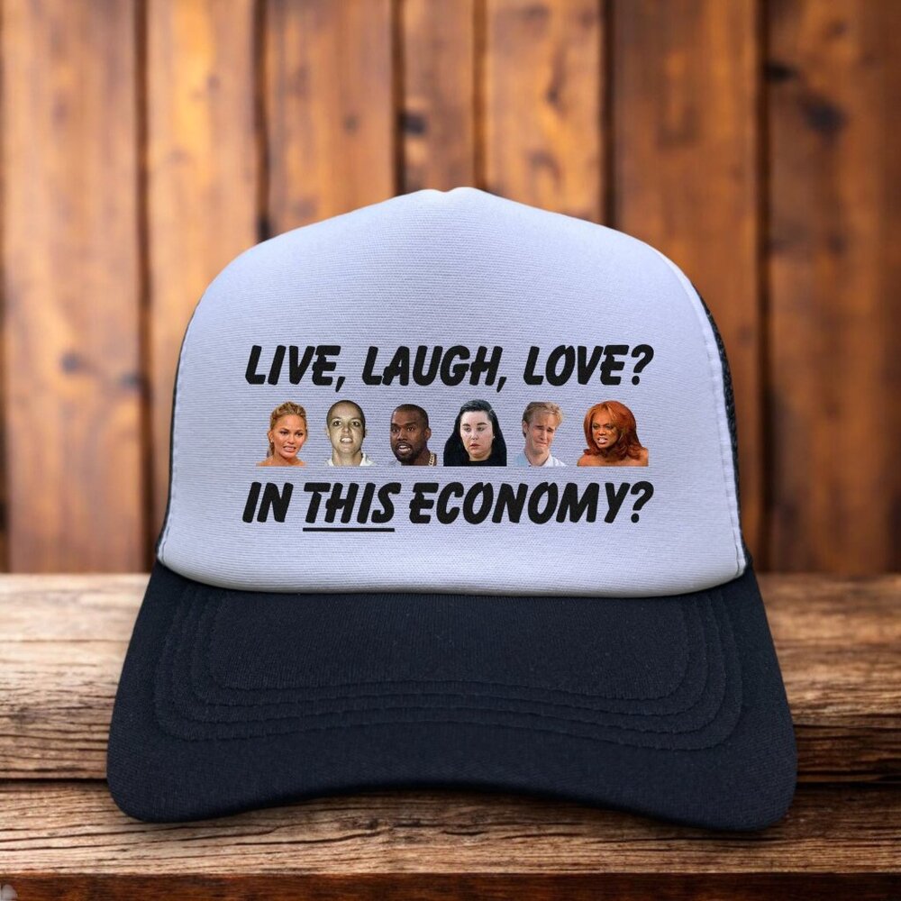 Live, Laugh, Love In This Economy? Unisex Trucker Hat Black Britney Spears Kanye